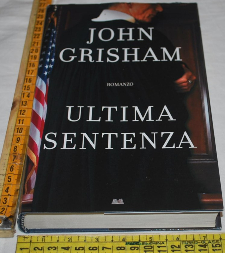 Grisham John - L'ultima sentenza - Mondolibri