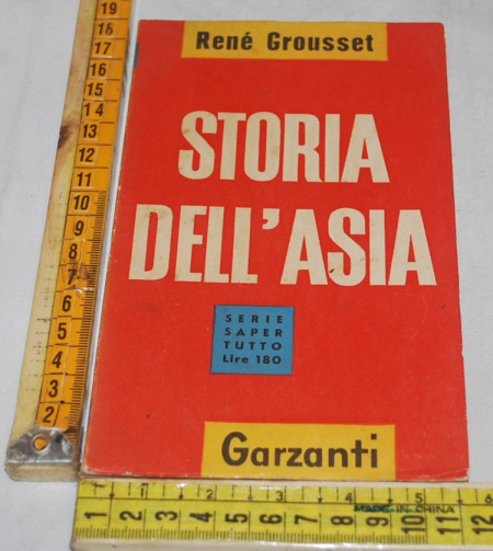 Grousset René - Storia dell'Asia - Garzanti Saper tutto