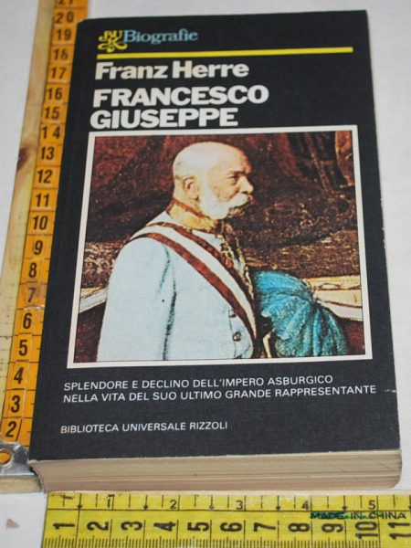 Herre Franz - Francesco Giuseppe - BUR Rizzoli