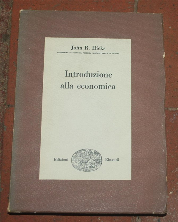 Hicks John R. - Introduzione alla economica - Einaudi