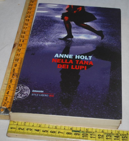 Holt Anne - Nella tana dei lupi - Einaudi SL Big