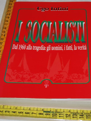 Intini Ugo - I socialisti - Gea