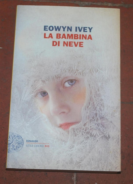 Ivey Eowyn - La bambina di neve - Einaudi SL big