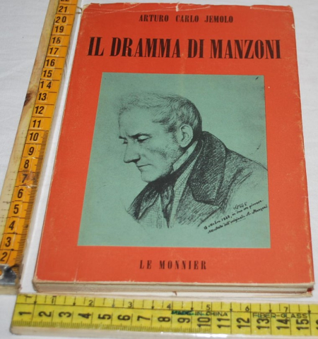 Jemolo Arturo Carlo - Il dramma di Manzoni - Le Monnier