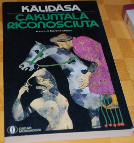 Kalidasa - Cakuntala çakuntala riconosciuta - Mondadori Oscar