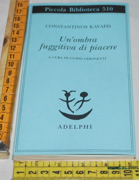 Kavafis Constantinos - Un'ombra fuggitiva di piacere  PB Adelphi