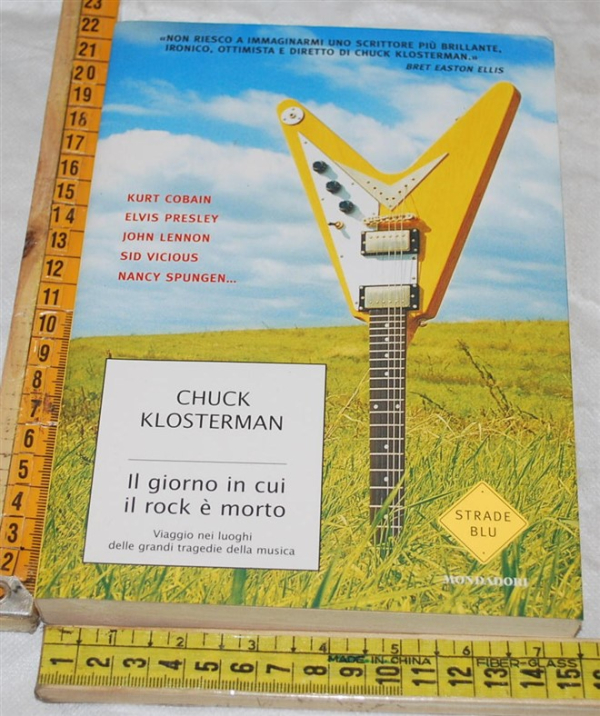 Klosterman Chuck - Il giorno in cui il rock è morto - Mondadori Strade blu
