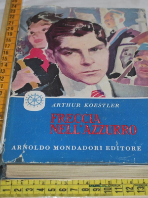 Koestler Arthur - Freccia nell'azzurro - Mondadori