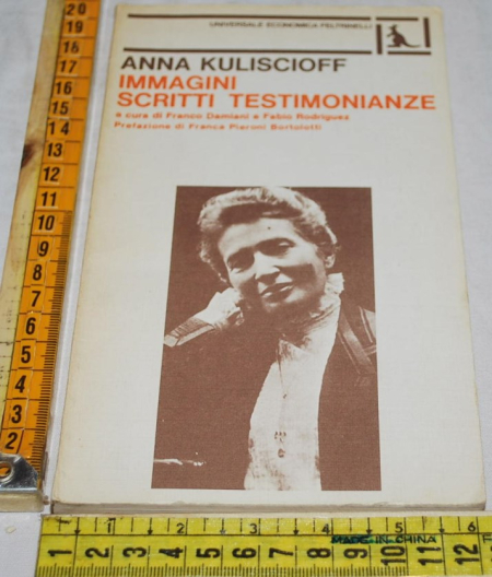 Kuliscioff Anna - Immagini scritti testimonianze - UE Feltrinelli
