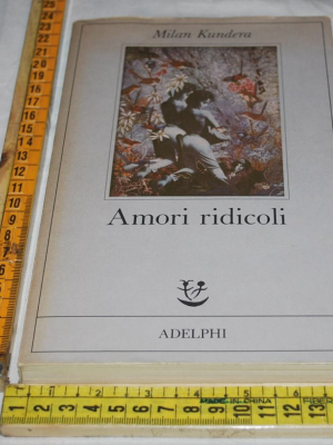 Kundera Milan - Amori ridicoli - Adelphi Fabula
