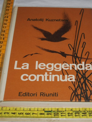 Kuznetsov Anatolij - La leggenda continua - Editori Riuniti