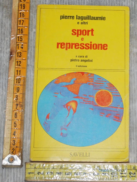 Laguillaumie Pierre - Sport e repressione - Savelli