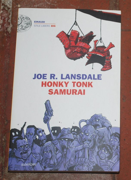 Lansdale Joe R. - Honky tonk samurai - Einaudi SL Big