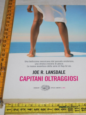 Lansdale Joe R. - Capitani oltraggiosi - Einaudi SL Big