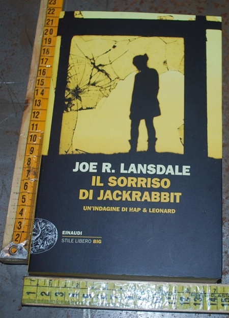Lansdale Joe R. - Il sorriso di JackRabbit Jack Rabbit - Einaudi SL Big