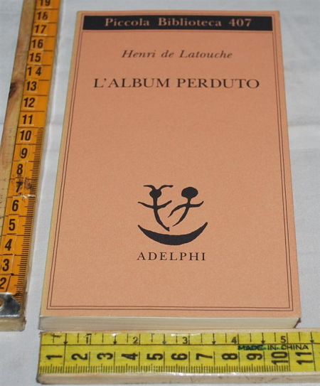 Latouche Henri de - L'album perduto - PB Adelphi