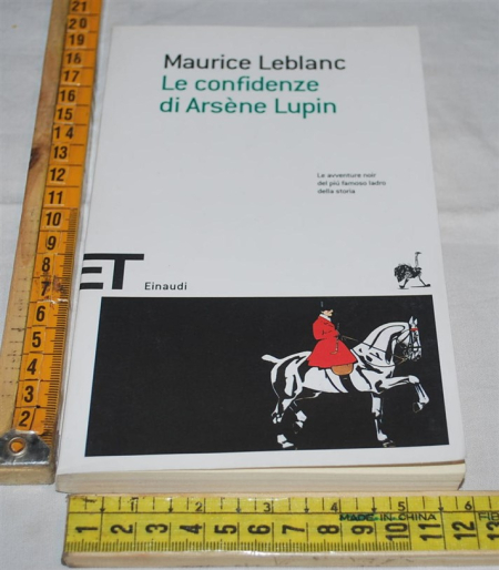 Leblanc Maurice - Le confidenze di Arsène Lupin - Einaudi ET Scrittori