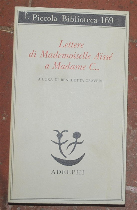 Craveri Benedetta - Lettere di Mademoiselle Aissé a Madame C... - PB Adelphi