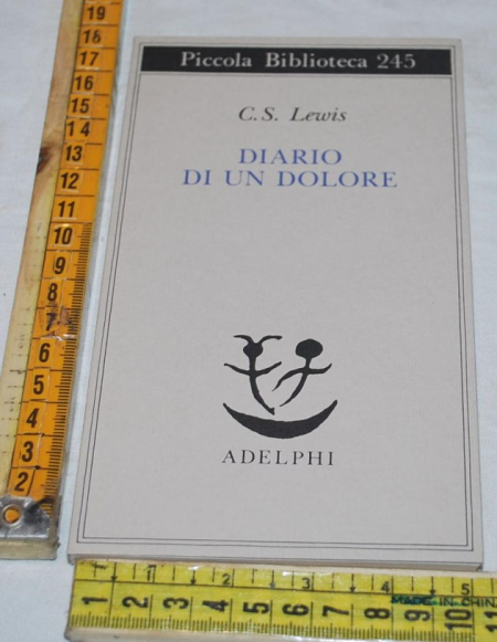 Lewis C. S. - Diario di un dolore - Piccola Biblioteca Adelphi