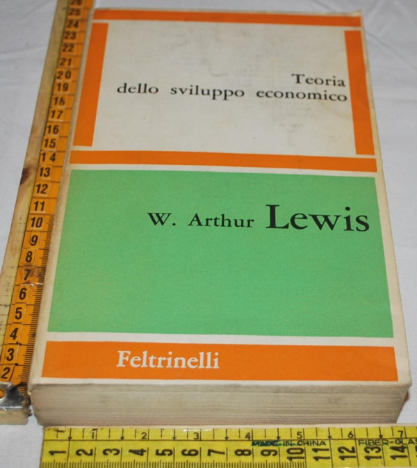 Lewis Arthur W. - Teoria dello sviluppo economico - Feltrinelli