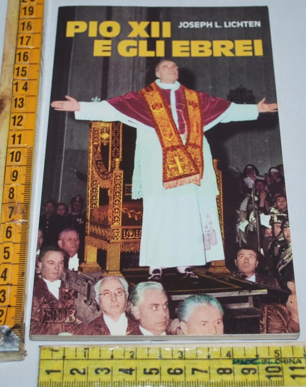 Lichten Joseph - Pio XII e gli ebrei - EDB
