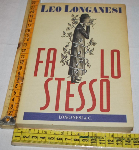 Longanesi Leo - Fa lo stesso - Longanesi