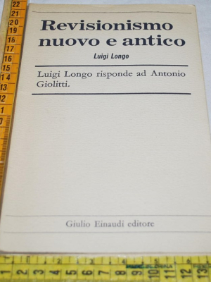 Longo Luigi - Revisionismo nuovo e antico - Giulio Einaudi