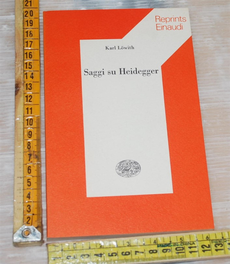 Lowith Karl - Saggi su Heidegger - Einaudi Reprints