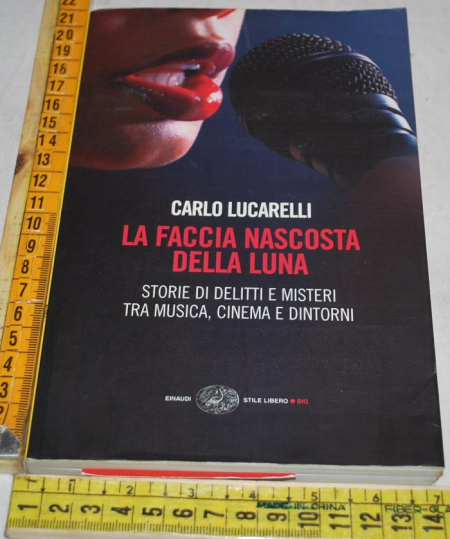 Lucarelli Carlo - La faccia nascosta della luna - Einaudi SL Big