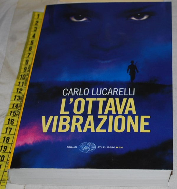 Lucarelli Carlo - L'ottava vibrazione - Einaudi SL Big