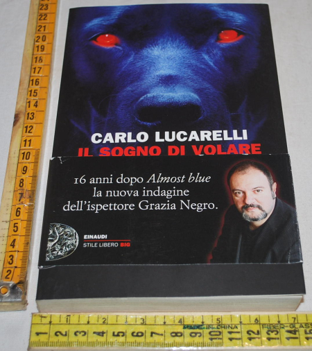 Lucarelli Carlo - Il sogno di volare - Einaudi SL Big
