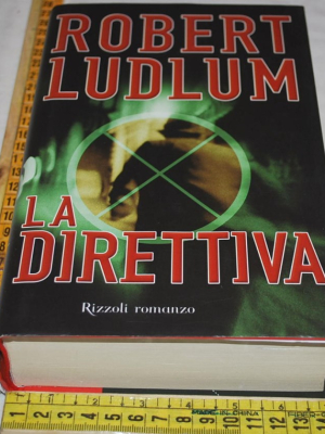 Ludlum Robert - La direttiva - Rizzoli
