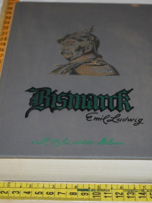 Ludwig Emil - Bismarck Storia di un lottatore - Dall'Oglio