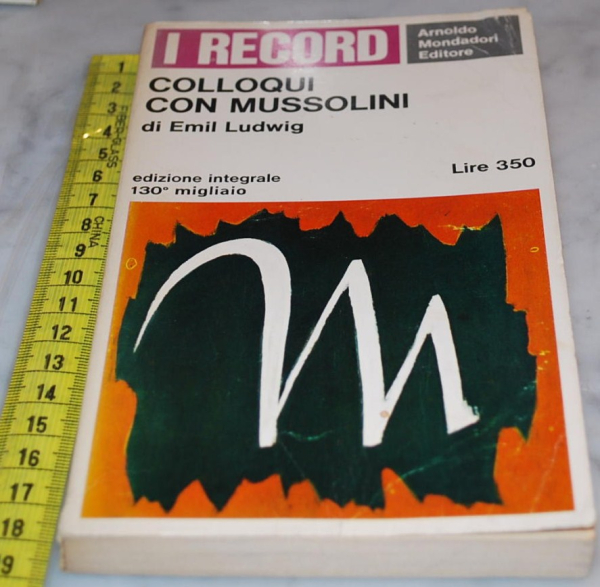 Ludwig Emil - COlloqui con Mussolini - Mondadori Record
