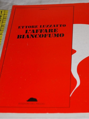 Luzzatto Ettore - L'affare Biancofumo - Del Riccio