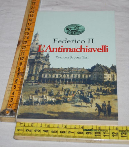 Federico II - L'Antimachiavelli - Edizioni Studio Tesi