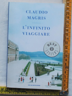 Magris Claudio - L'infinito viaggiare - Oscar BS Mondadori