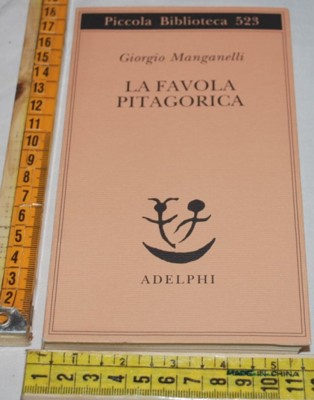 Manganelli Giorgio - La favola pitagorica - PB Adelphi
