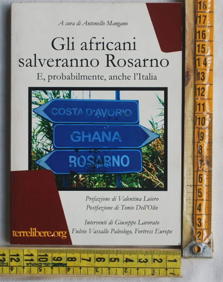 Mangano Antonello - Gli africani salveranno Rosarno - Terrelibere
