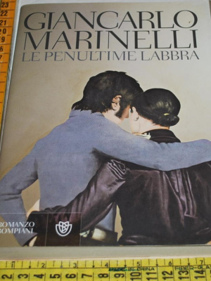 Marinelli Giancarlo - Le penultime labbra - Bompiani