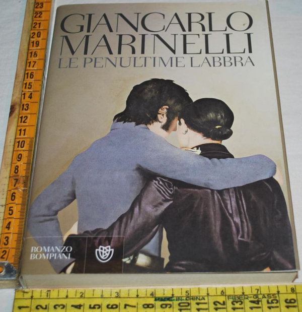 Marinelli Giancarlo - Le penultime labbra - Bompiani
