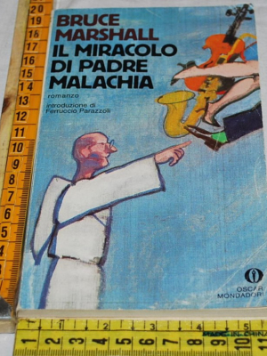 Marshall Bruce - Il miracolo di padre Malachia - Oscar Mondadori