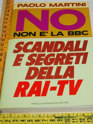 Martini Paolo - No non è la BBC Scandali e segreti della rai-tv