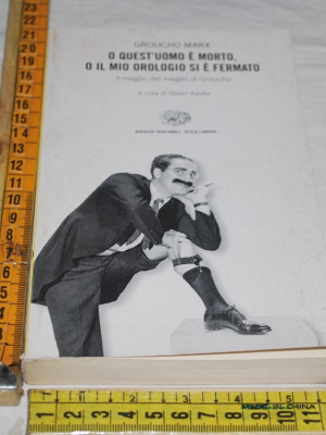 Marx Groucho - O quest'uomo è morto o il mio orologio si è fermato - Einaudi ET SL