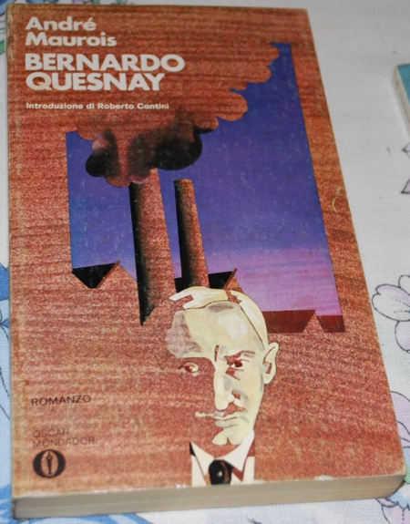 Maurois André - Bernardo Quesnay - Oscar Mondadori