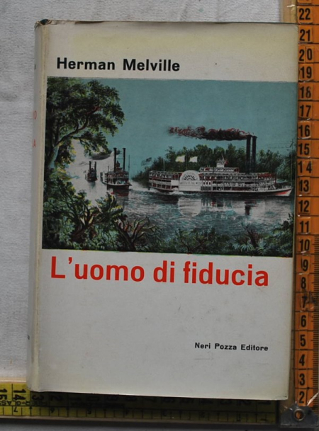 Melville Herman - L'uomo di fiducia - Neri Pozza