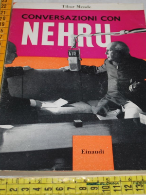 Mende Tibor - Conversazioni con Nehru - Einaudi Saggi