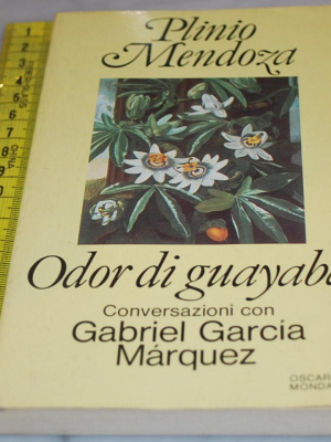 Mendoza Plinio - Odor di guayaba Marquez - Oscar Mondadori