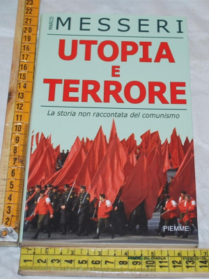 Messeri Marco - Utopia e terrore - Piemme