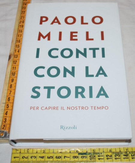 Mieli Paolo - I conti con la storia - Rizzoli
